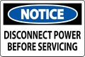 Notice Sign Disconnect Power Before Servicing