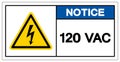 Notice 120 VAC Symbol Sign, Vector Illustration, Isolate On White Background Label .EPS10