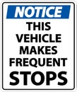 Notice This Vehicle Makes Frequent Stops Label On White Background