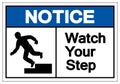 Notice Watch Your Step Symbol Sign, Vector Illustration, Isolated On White Background Label .EPS10 Royalty Free Stock Photo