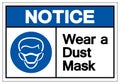 Notice Wear A Dust Mask Symbol Sign, Vector Illustration, Isolate On White Background Label .EPS10