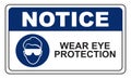 Notice Wear Eye Protection Sign