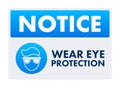 Notice Wear eye protection sign, label. Vector stock illustration
