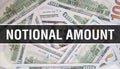 Notional Amount text Concept Closeup. American Dollars Cash Money,3D rendering. Notional Amount at Dollar Banknote. Financial USA Royalty Free Stock Photo