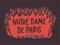 Notre-Dame de Paris fire burns out concept Vector illustration. 15 april 2019 France Flame Fire with text hand lettering Royalty Free Stock Photo