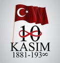 10 November founder of the Republic of Turkey Mustafa Kemal Ataturk death anniversary. English: November 10, 1881-1938