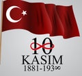 10 November founder of the Republic of Turkey Mustafa Kemal Ataturk death anniversary. English: November 10, 1881-1938