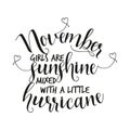 November girls are sunshine mixed with a little hurricane