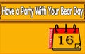 16 November, Have a Party With Your Bear Day, Text Effect on yellow Background Royalty Free Stock Photo
