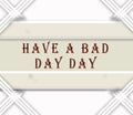 November month, day of November.Have a Bad Day Day, on white Background Royalty Free Stock Photo