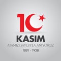 10 November, Mustafa Kemal Ataturk Death Day anniversary. Memorial day of Ataturk. Billboard Design. TR: 10 Kasim, Atamizi Saygiy