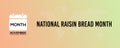November National Raisin Bread Month text banner design for social media post
