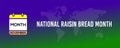 November National Raisin Bread Month text banner design for social media post