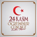 November 24th Turkish Teachers Day, Billboard Design. Turkish: November 24, Happy Teachers` Day. TR: 24 Kasim Ogretmenler Gununuz