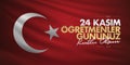 November 24th Turkish Teachers Day, Billboard Design. Turkish: November 24, Happy Teachers` Day. TR: 24 Kasim Ogretmenler Gununuz