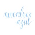 Novembro Azul translation Blue November for men health issues awareness. Vector lettering element