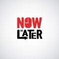 Now or later. logotype - vector Royalty Free Stock Photo