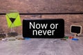 now or never - motivation phrase Royalty Free Stock Photo