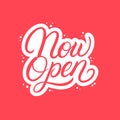 Now Open hand written lettering text. Royalty Free Stock Photo