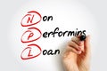 NPL Non-Performing Loan - bank loan that is subject to late repayment or is unlikely to be repaid by the borrower in full, acronym