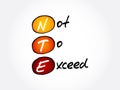 NTE - Not To Exceed acronym