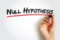 Null Hypothesis - claim that no relationship exists between two sets of data or variables being analyzed, text concept background