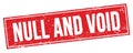 NULL AND VOID text on red grungy rectangle stamp Royalty Free Stock Photo