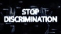 Number animation, in matrix style, with inscription, slogan of white letters. Stop Discrimination. black digital