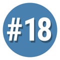 Number 18 eighteen symbol sign in circle, 18th eighteenth count hashtag icon. Simple flat design vector illustration