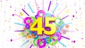 Number 45 for promotion, birthday or anniversary over an explosion of colored confetti, stars, lines and circles on a white