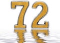 Numeral 72, seventy two, reflected on the water surface, isolate