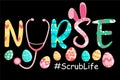 Nurse Life Easter Egg Bunny Scrub life