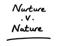 Nurture v Nature