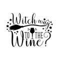 Witch way to the wine -funny halloween text, with drinking glass, and broom silhouette.