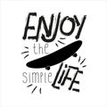 Enjoy simple life saying, slogan, with black skateboard illustration graphics vector.
