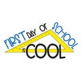 First day of school is cool, yellow ruler, with funny colorful text.