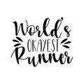 World`s okayest runner- positive saying text.