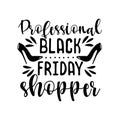 Proffesional Black Friday shopper- funny text, with high-heel shoes.