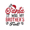 Dear Santa it was my brother`s fault!- funny Christmas text, with Santa`s cap. Royalty Free Stock Photo