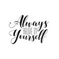 Always belive in yourself- positive calligraphy.