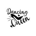 Dancing Queen- Calligraphy phrase with high-heel shoe and hearts