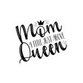 Mom a title just above Queen- calligraphy text, with crown. Royalty Free Stock Photo