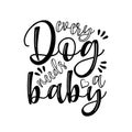 Every dog needs a baby-calligraphy text.