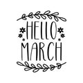 Hello March -text with flowers and leaves.