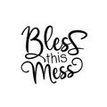 Bless this Mess- funny calligraphy