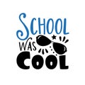 School ws cool- funny text with sunglasses. Royalty Free Stock Photo