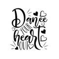 Dance your heart out- positive calligraphy.