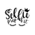 Selfie prep kit- phrase with lashes, and crown.