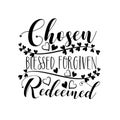 Chosen Blessed Forgiven Redeemed-   calligraphy. Royalty Free Stock Photo