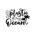 Less plastic more Ocean- saying calligraphy with palm tree silhouette.